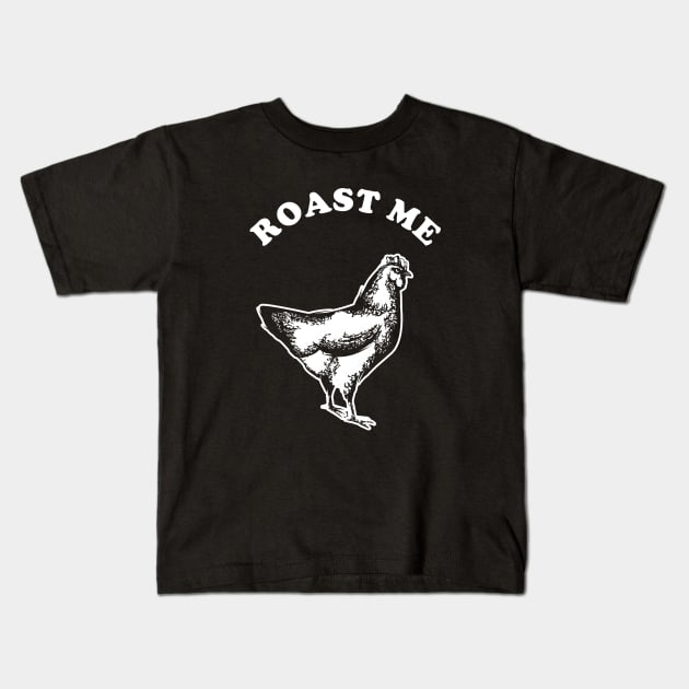 Roast Me Kids T-Shirt by dumbshirts